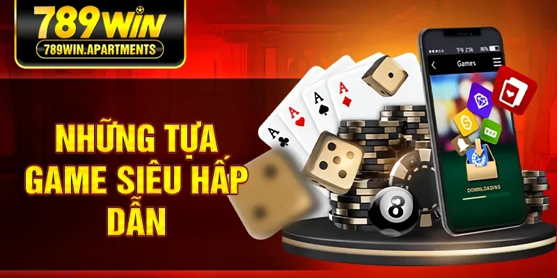 Những tựa game siêu hấp dẫn